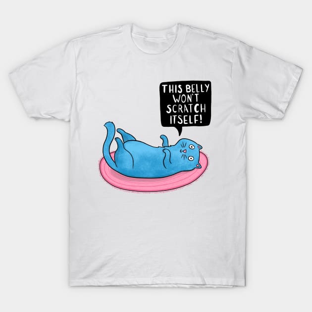 This Belly Won't Scratch Itself - Cat T-Shirt by Drawn to Cats